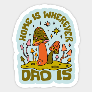 Home Is Wherever Dad Is Sticker